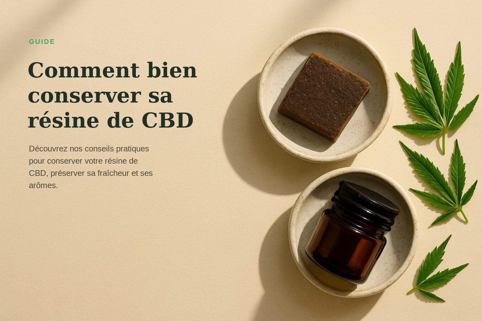 Comment bien conserver sa résine de CBD · Maison Résine