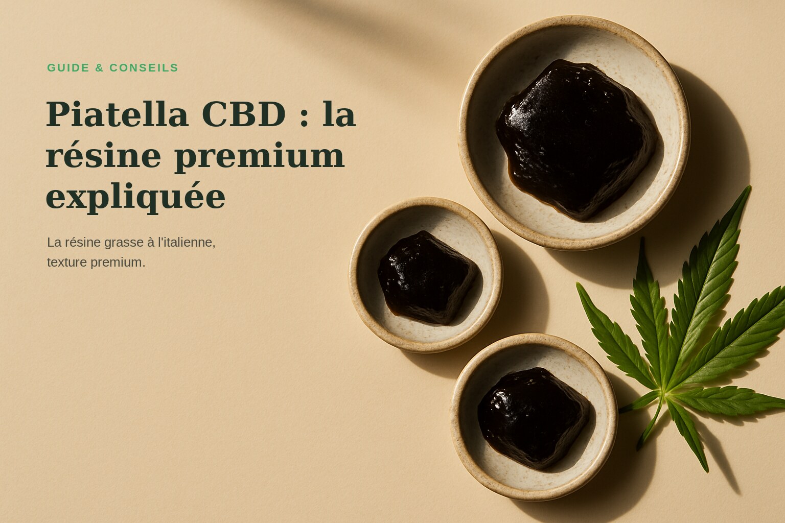 Piatella CBD : la résine premium expliquée · Maison Résine